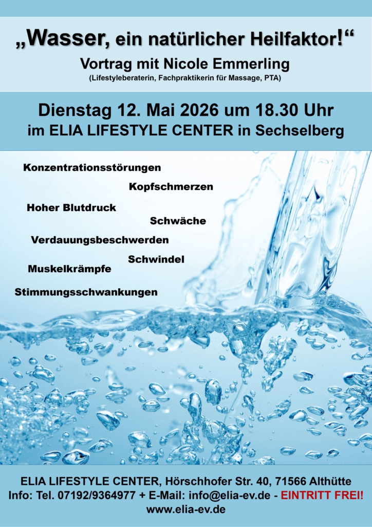 Wasser, ein natürlicher Heilfaktor!
Konzentrationsstörungen, Kopfschmerzen, Hoher Blutdruck, Schwäche, Verdauungsbeschwerden, Schwindel, Muskelkrämpfe, Stimmungsschwankungen